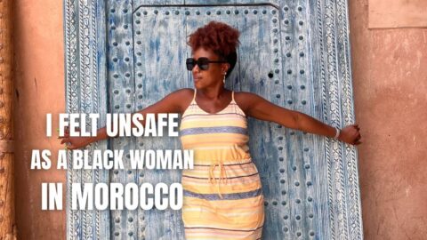 Why I'll Never Travel to Morocco Again As a Black Woman