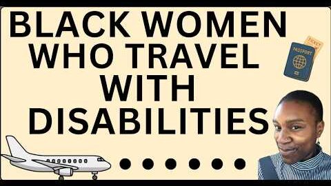 Black Women Who Travel with Disabilities